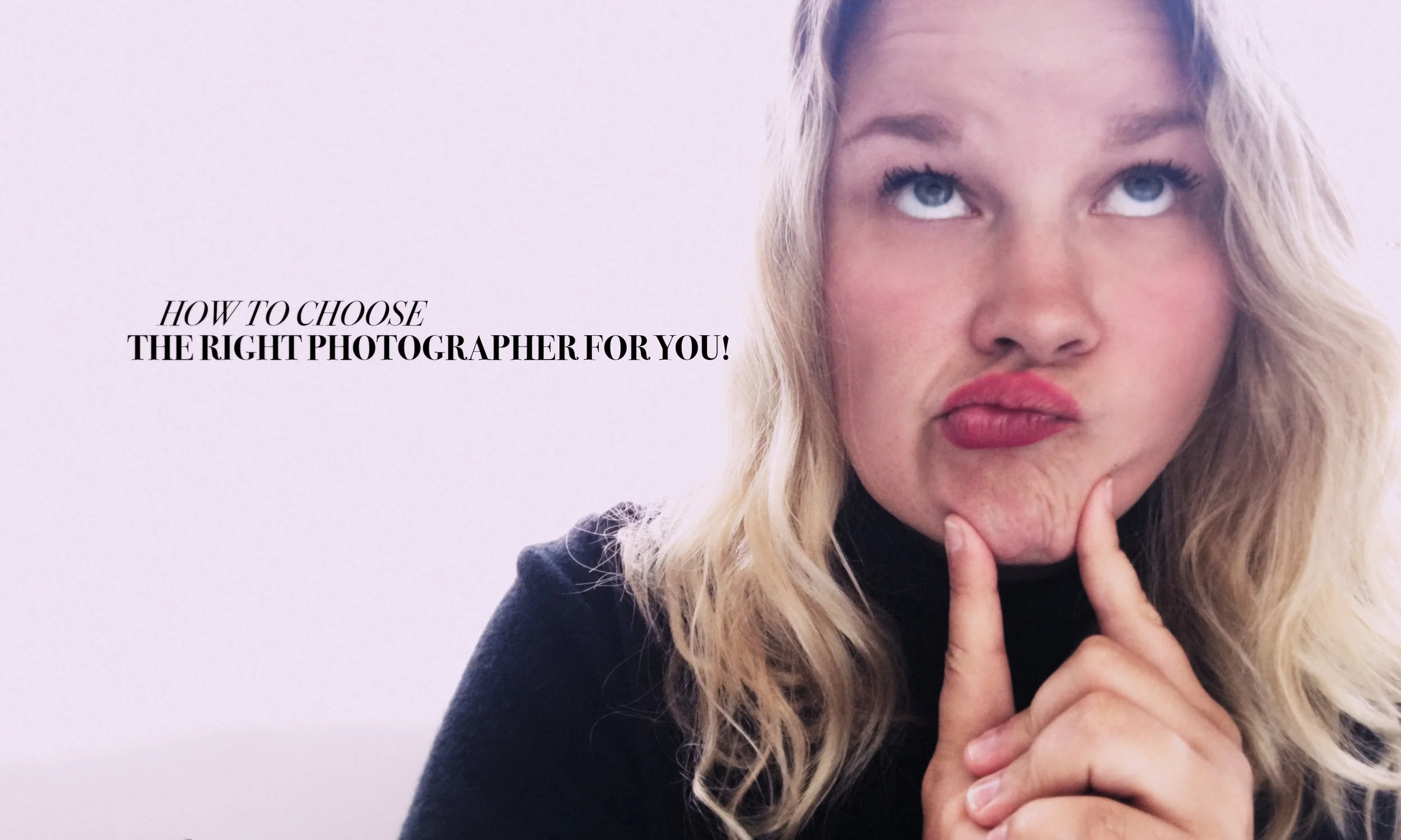 How To Pick The Right Photographer for YOU! 