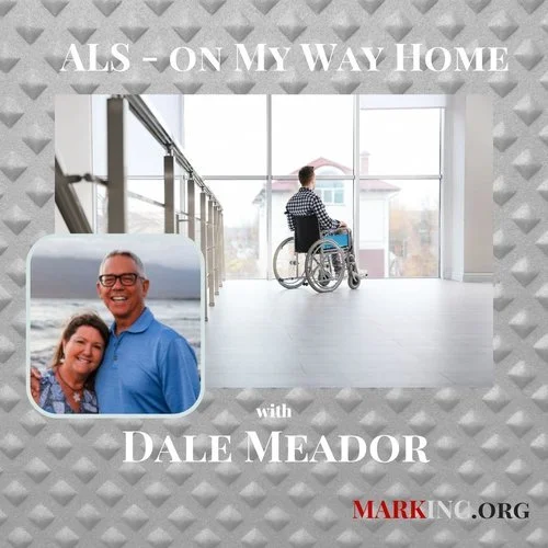 ALS - On My Way Home a Conversation with Dale Meador