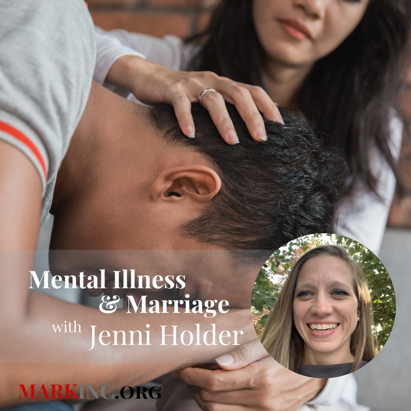 Battling Mental Illness with Your Spouse a Conversation with Jenni Holder 