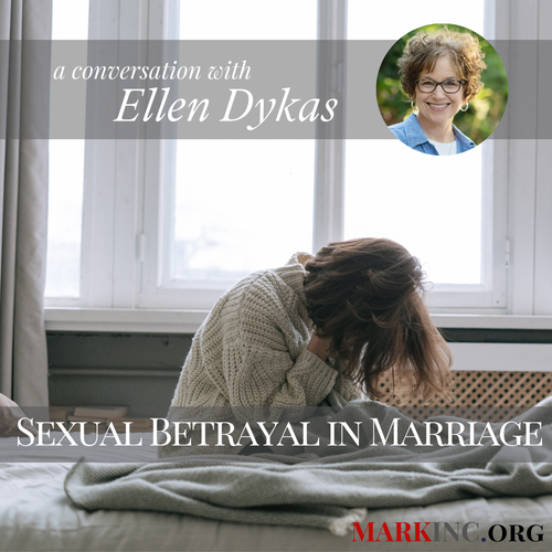 Sexual Betrayal in Marriage a Conversation with Ellen Dykas