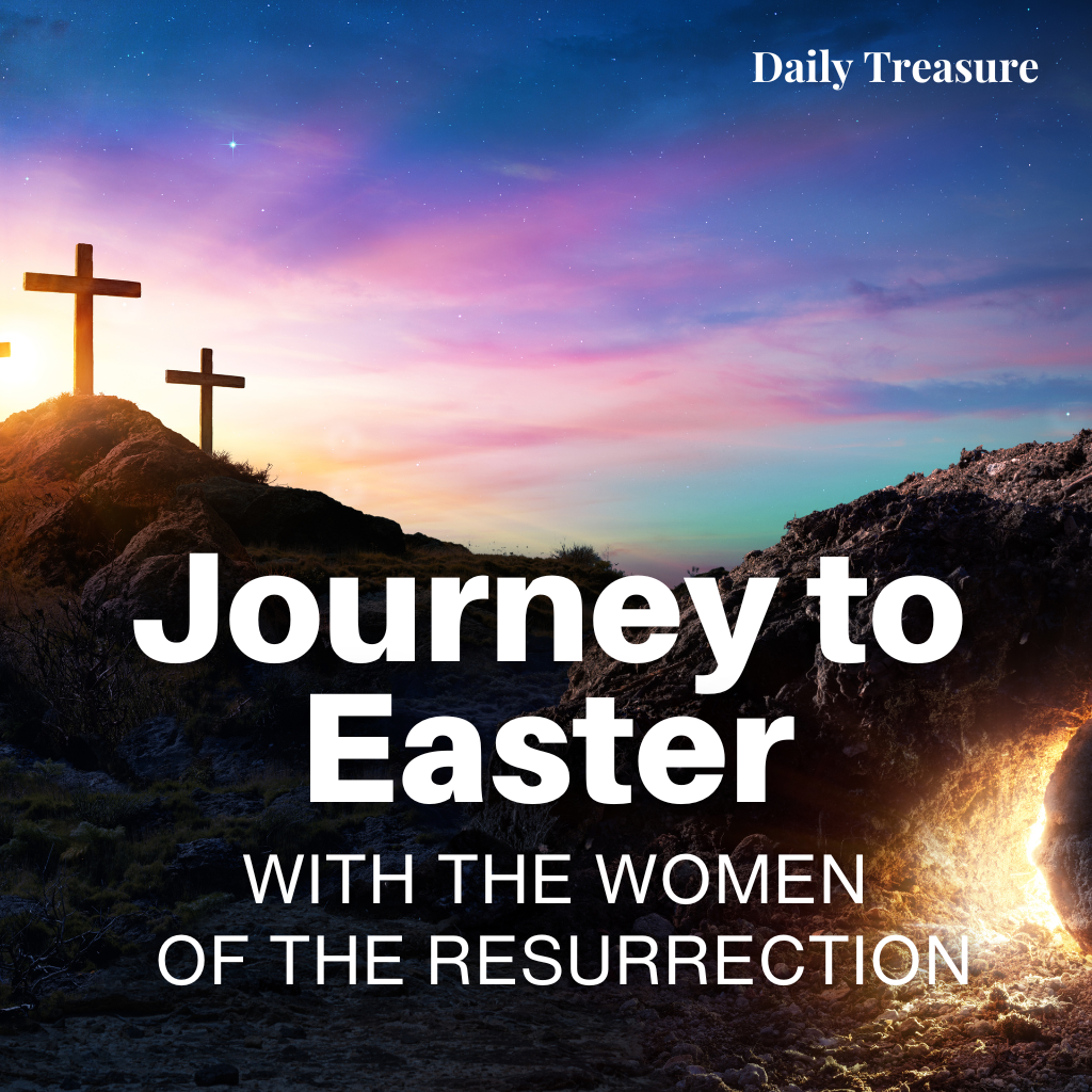 Journey to Easter with the Women of the Resurrection