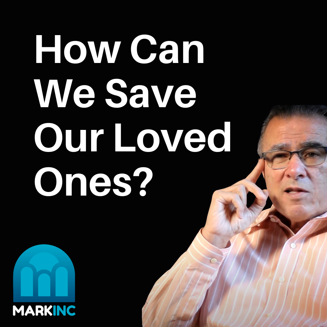 How Can We Save Our Loved Ones?