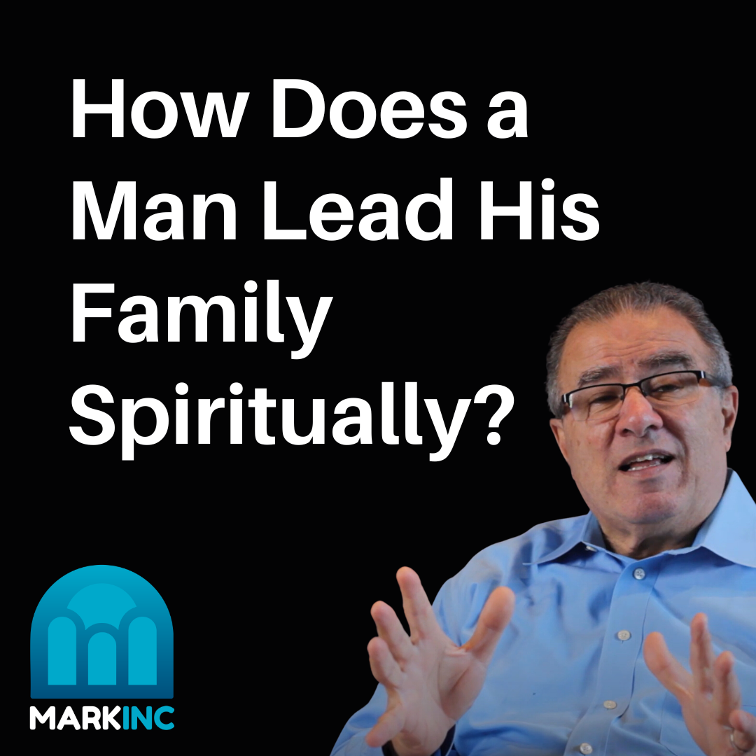 How Does a Man Lead His Family Spiritually?