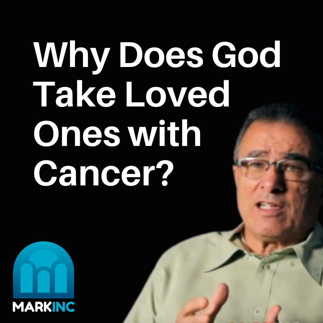 Why Does God Take Our Loved Ones with Cancer?