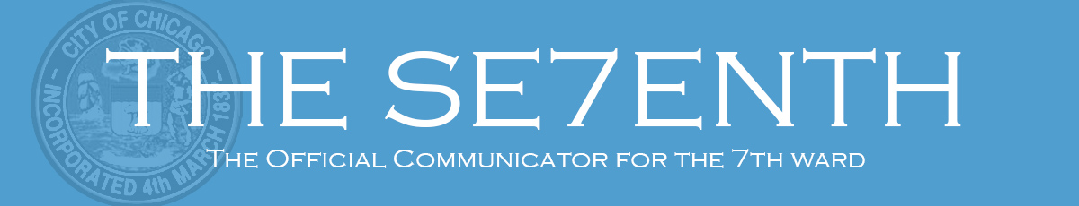 The Se7enth is the official communicator of the 7th Ward. This newspaper provides everyone in the community updates on what Alderman Mitchell has been working on, important ward events, and helpful tips for maintaining our community. If you have ideas for the paper or would like to write an article for our next issue, please contact our office at alderman@gregmitchell7thward.org.