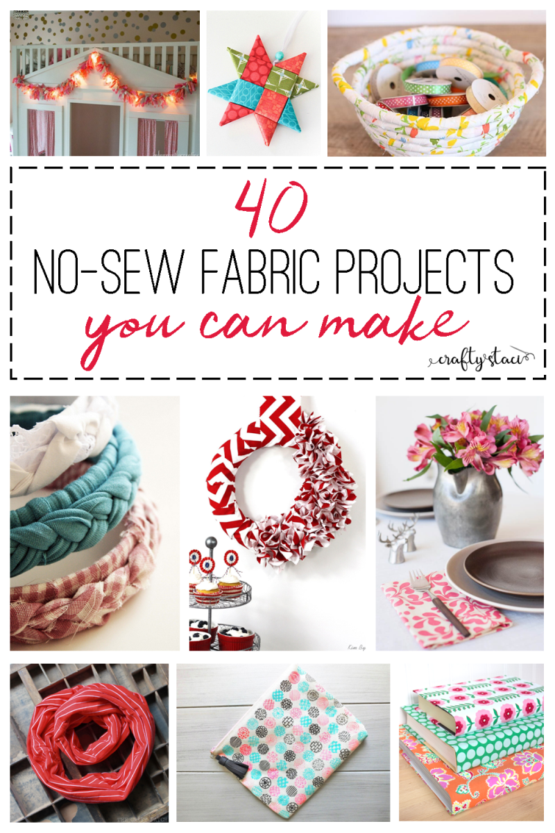 40 No-Sew Fabric Projects — Crafty Staci