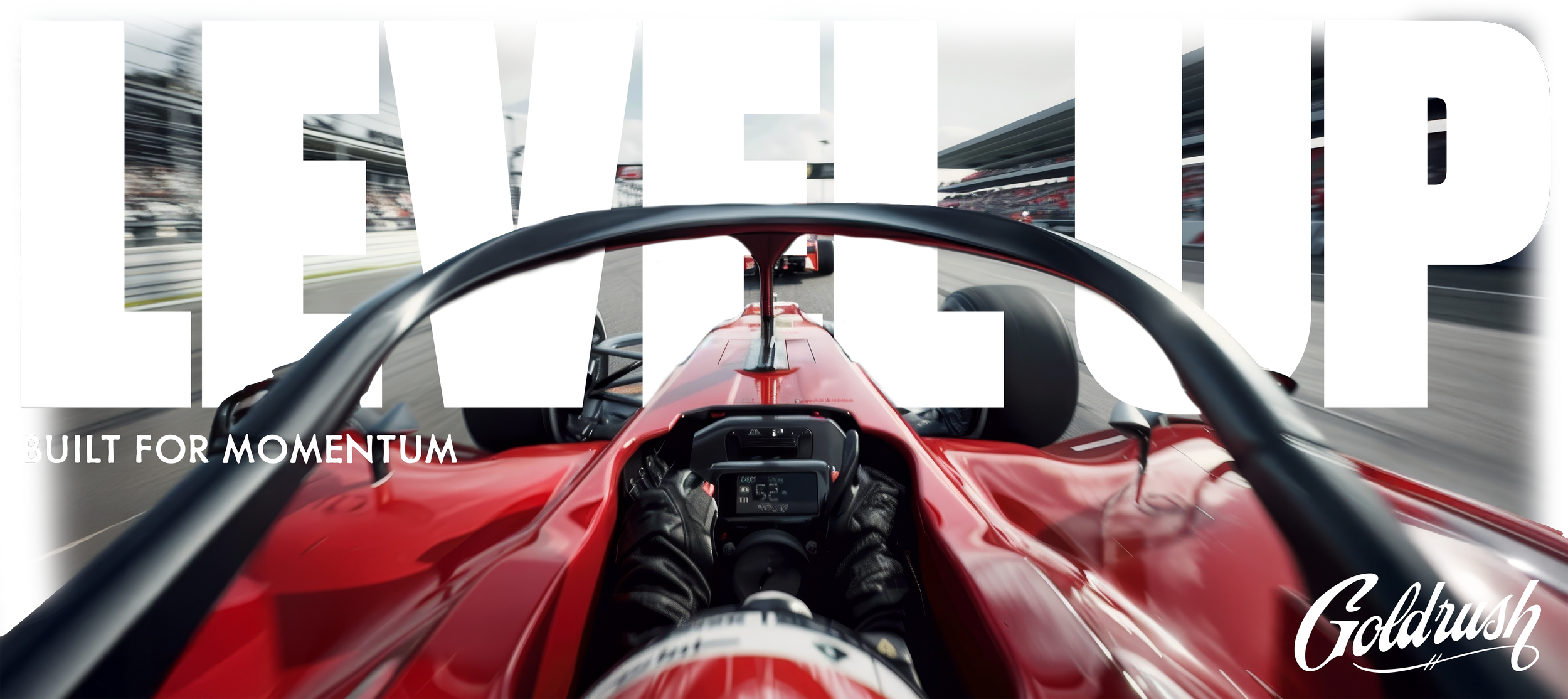 View from a race car driver inside a red open-wheel racing car on a track with blurred background, large white text overlay reading 'LEVEL UP', smaller text 'Built for Momentum', and a logo 'Goldrush' in the bottom right corner.