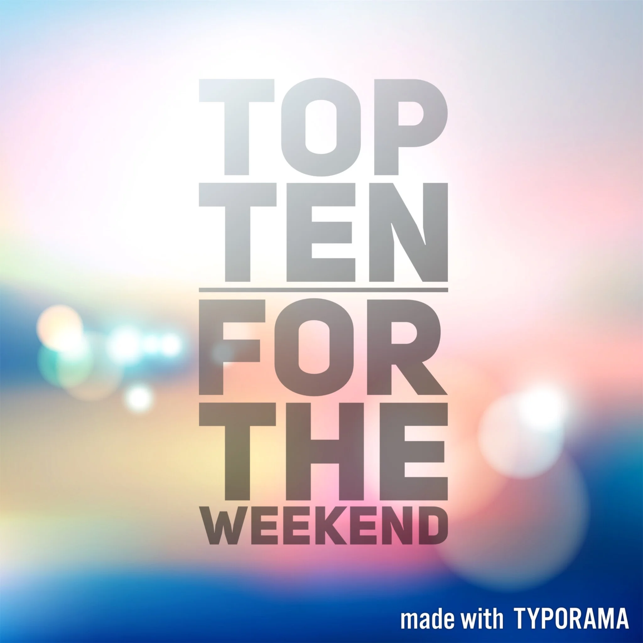 Top Ten for the Weekend (07/15/16)