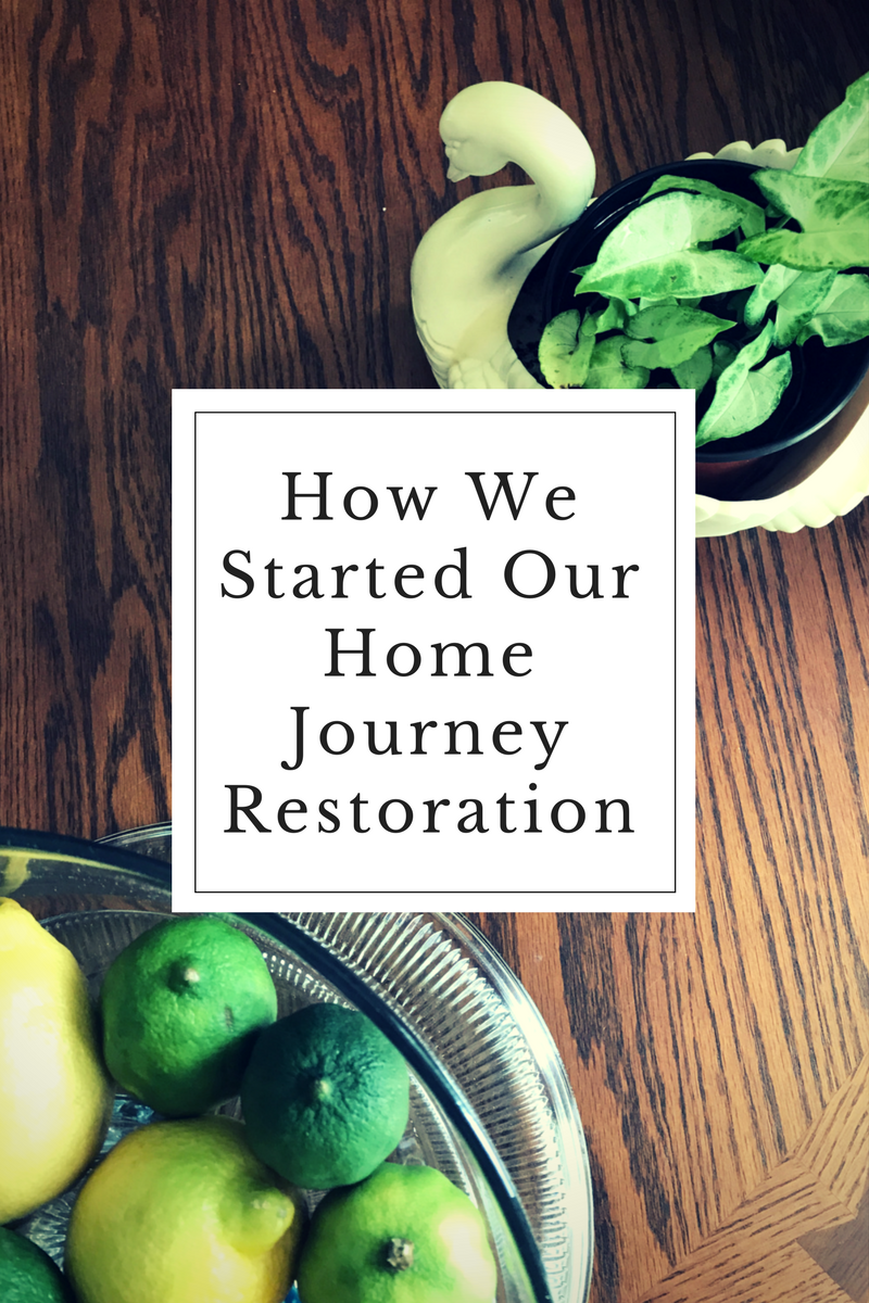 How We Started Our Home Journey Restoration
