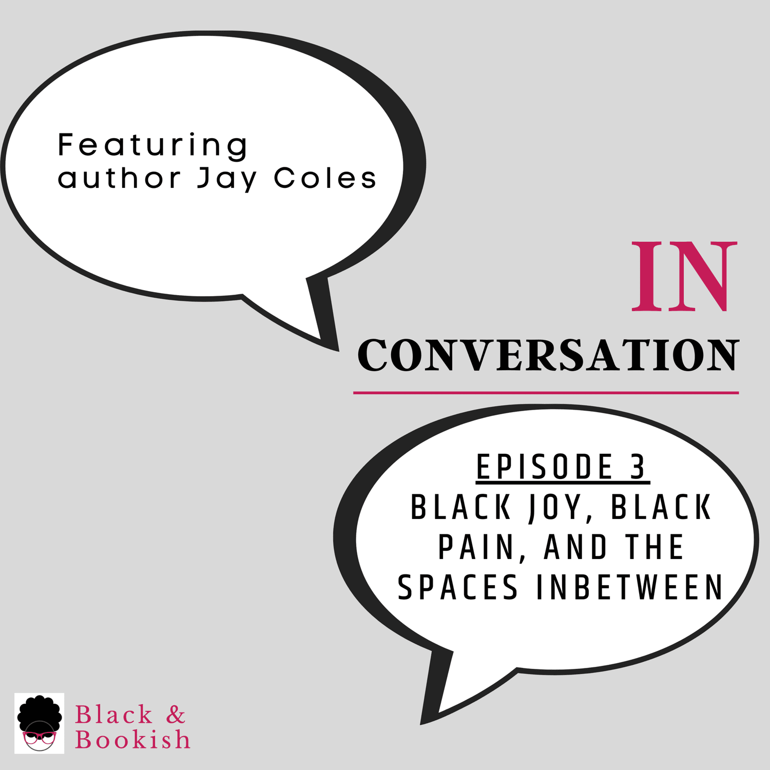 Episode 3: Black Joy, Black Pain, and the Spaces Inbetween episode artwork