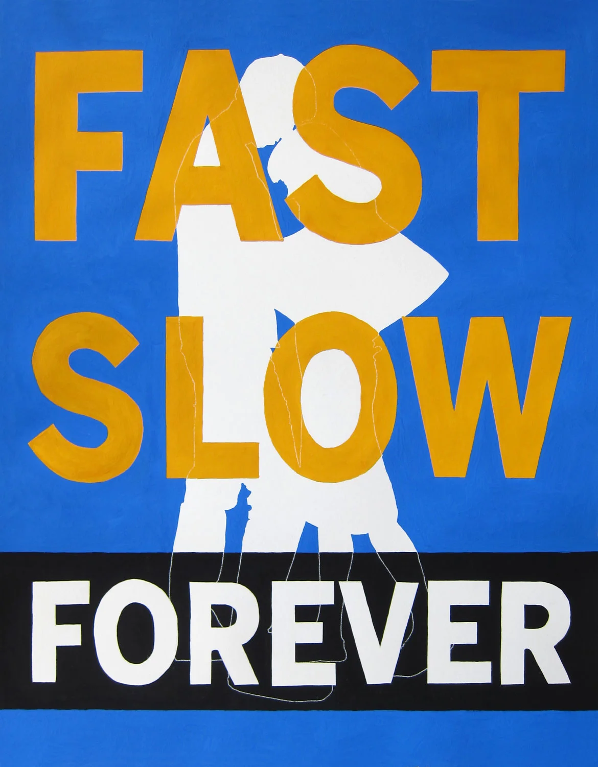 Kelly Sherman FAST SLOW FOREVER , 2012 Gouache and pencil on paper 16 x 20 inches
