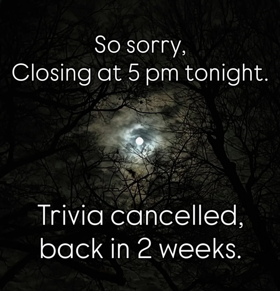 So sorry friends and knowledge nerds: We&rsquo;ve got an emergency that needs tending to and we have to close at 5 pm tonight, so trivia with @triviamaster_maxwell is canceled. We&rsquo;ll be back open tomorrow morning, and trivia will be back in two