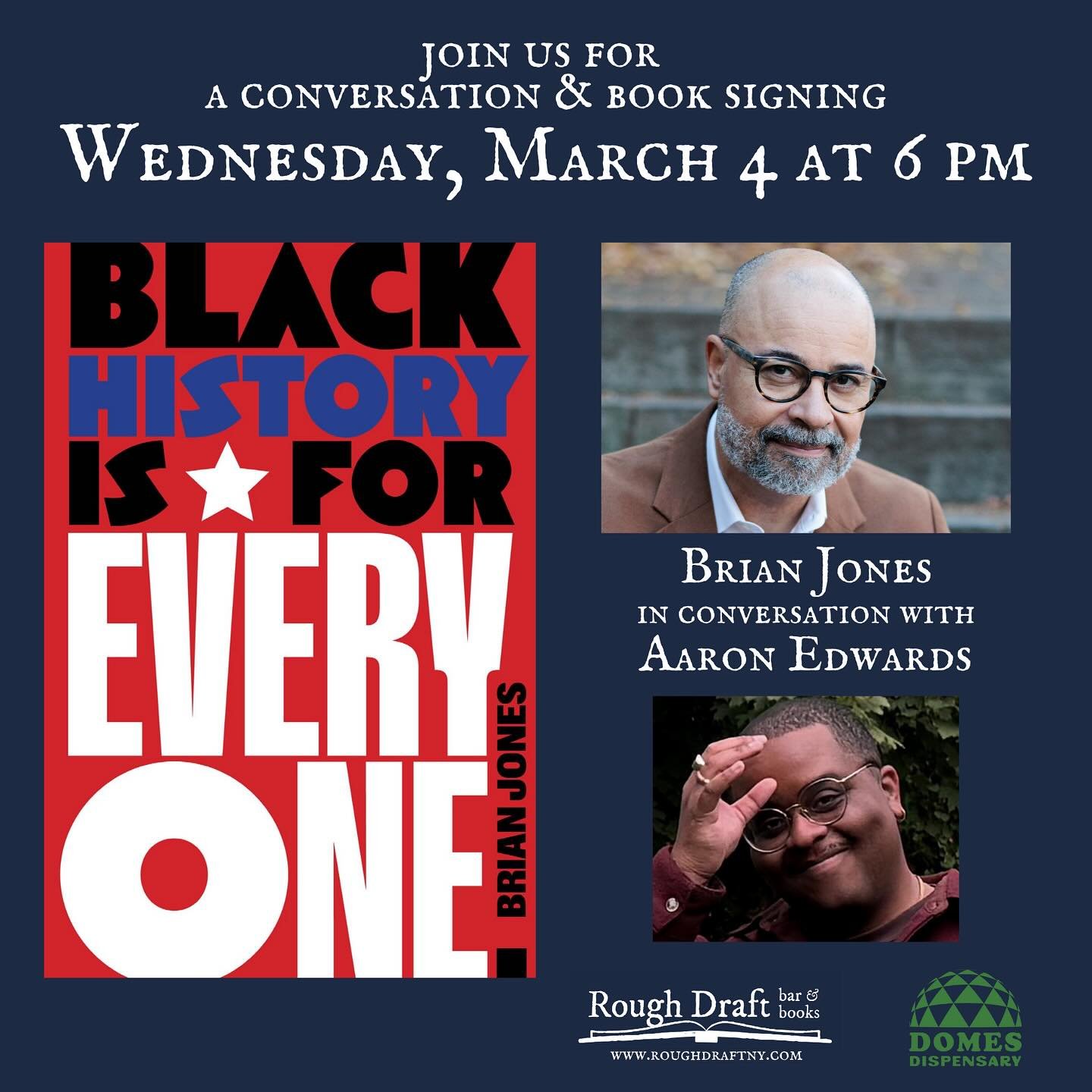 We're delighted to welcome @brianjoneseducator to Rough Draft on Wednesday March 4th! He'll be discussing his new book BLACK HISTORY IS FOR EVERYONE with the tremendous @aaronmedwards &mdash; and we're stoked to have our comrades at @domesdispensary 