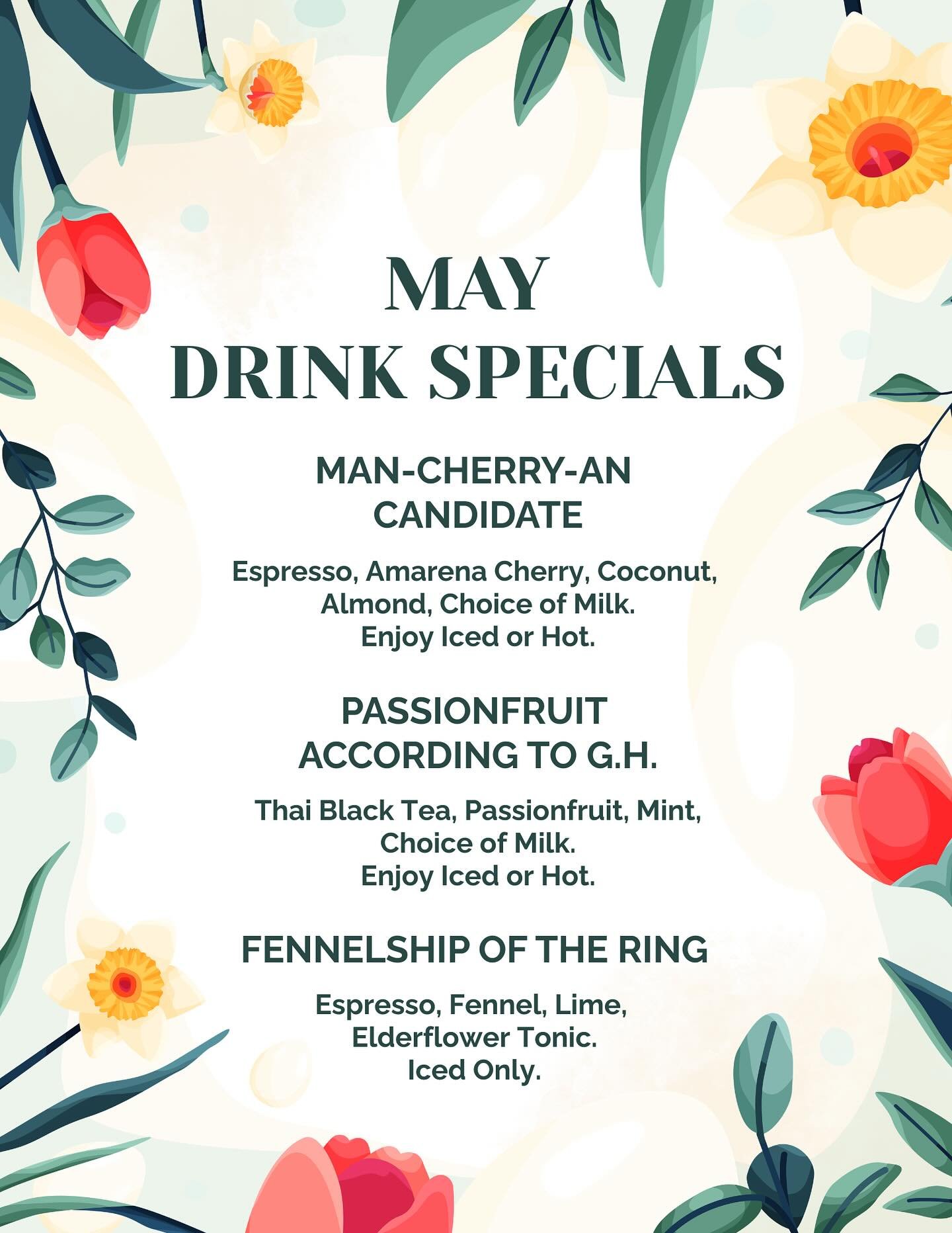 MAY we offer you this month&rsquo;s drink specials?

ManCherryAn Candidate 🍒 

Fruity, nutty, deceptive, and dangerous. 

Passionfruit According to G.H. 🍃 

Complex, mystical, philosophical.

Fennelship of the Ring 💍 

Herbal, adventurous, epic.

