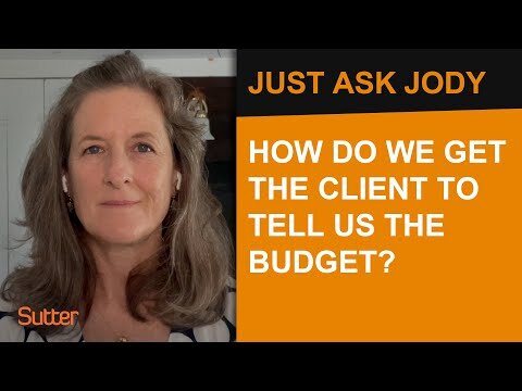 Just Ask Jody: "How do we get the client to tell us the budget?"