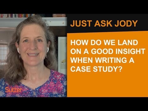 Just Ask Jody: "How do we land on a good insight when writing an agency case study?"