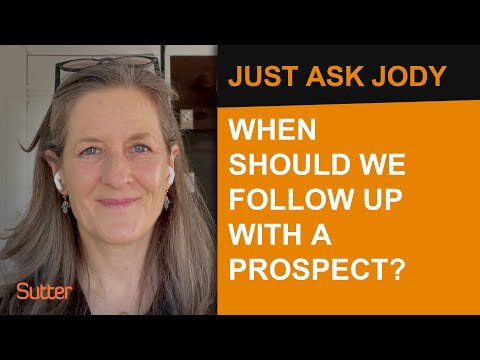 Just Ask Jody: "When is the best time to follow up with a prospect?"