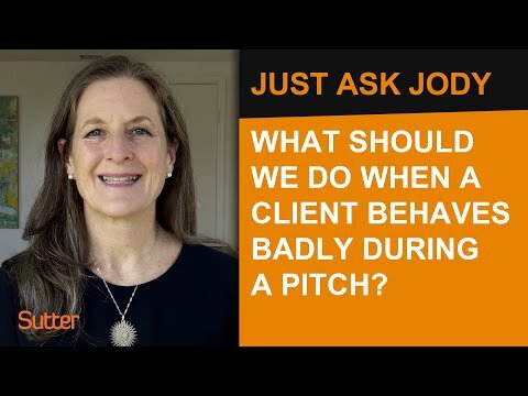 Just Ask Jody: "What should we do when a client behaves badly during a new business pitch?"