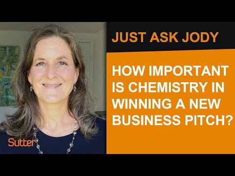 Just Ask Jody: How important is chemistry in winning a new business pitch?