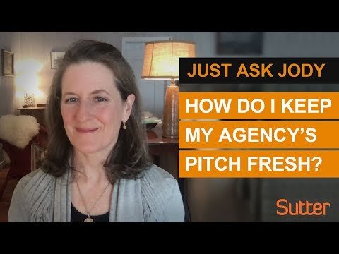 Just Ask Jody: "How do I keep my agency pitch sounding fresh?"