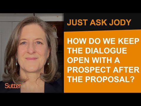 Just Ask Jody: "How do we keep the dialogue open with a prospect after the proposal"