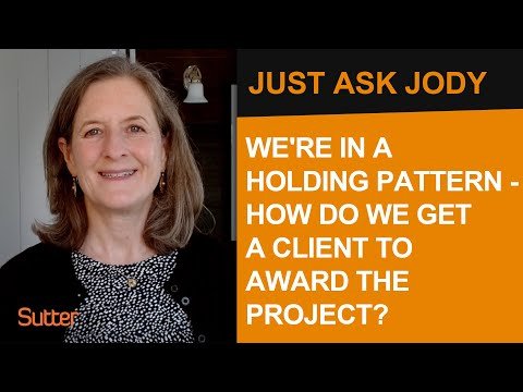 Just Ask Jody: "How do we get a prospect to stop stalling and award the business?"
