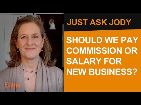 Just Ask Jody: Should we pay commission or salary for new business?"