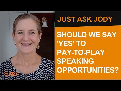Just Ask Jody: "Should we say 'yes' to pay to play speaking opportunities?"