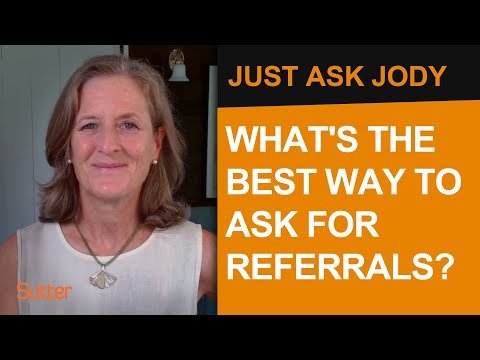 Just Ask Jody: "What's the best way to ask for referrals?"