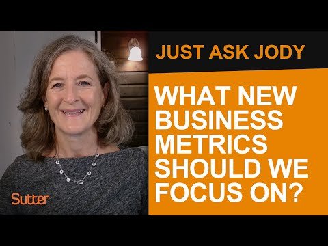 Just Ask Jody: "What new business metrics should we be focused on?"