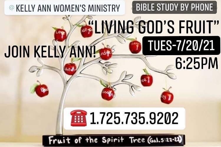 📖Gals &amp; Guys!  Join our BIBLE STUDY BY PHONE this Tuesday-July 20, 2021 @ 6:25pm.  The &ldquo;Living God&rsquo;s Fruit&rdquo; series continues for Week 3.  She&rsquo;ll be covering more &ldquo;fruits&rdquo; after having taught on peace &amp; pat