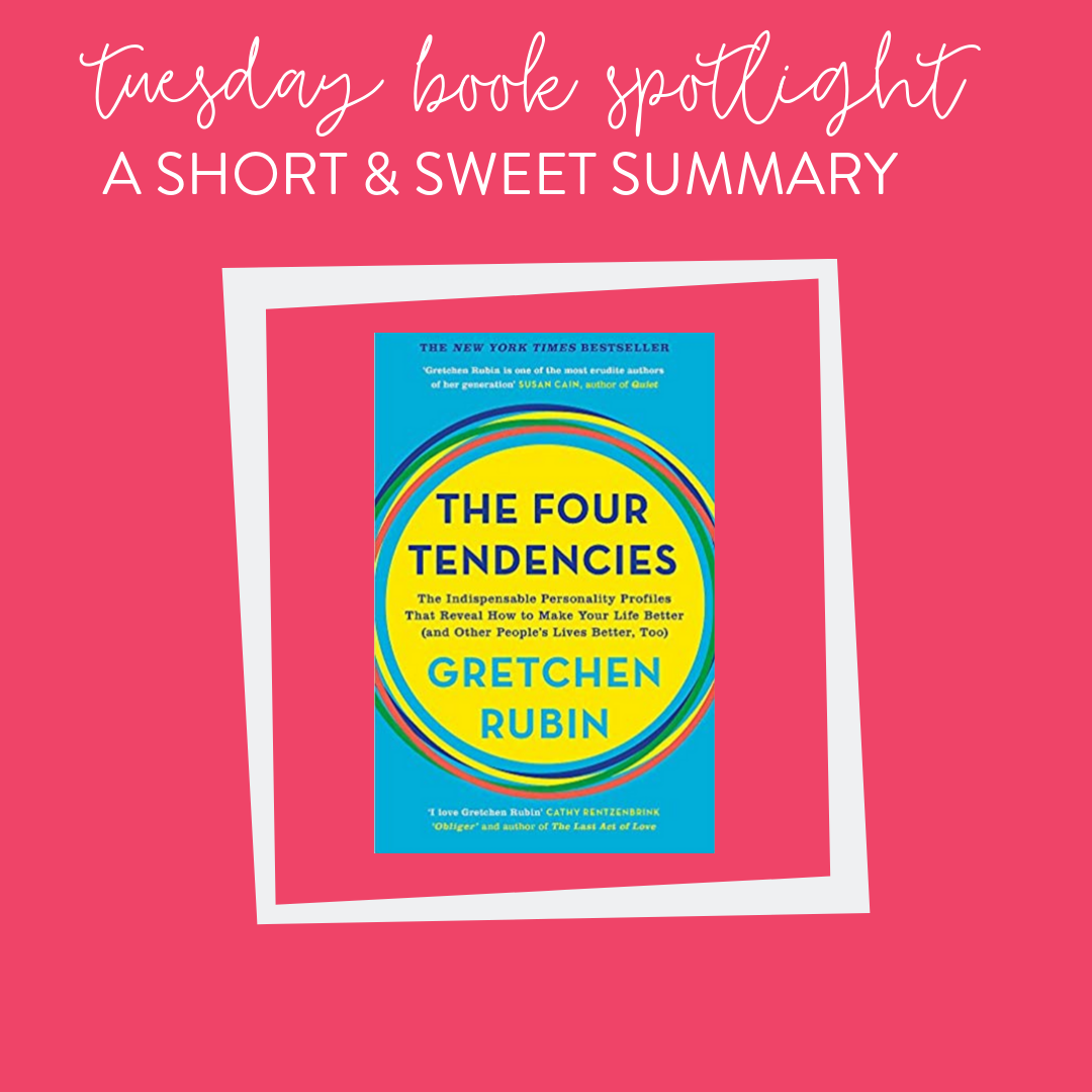 Short &amp; Sweet Book Review: The Four Tendencies by Gretchen Rubin 
