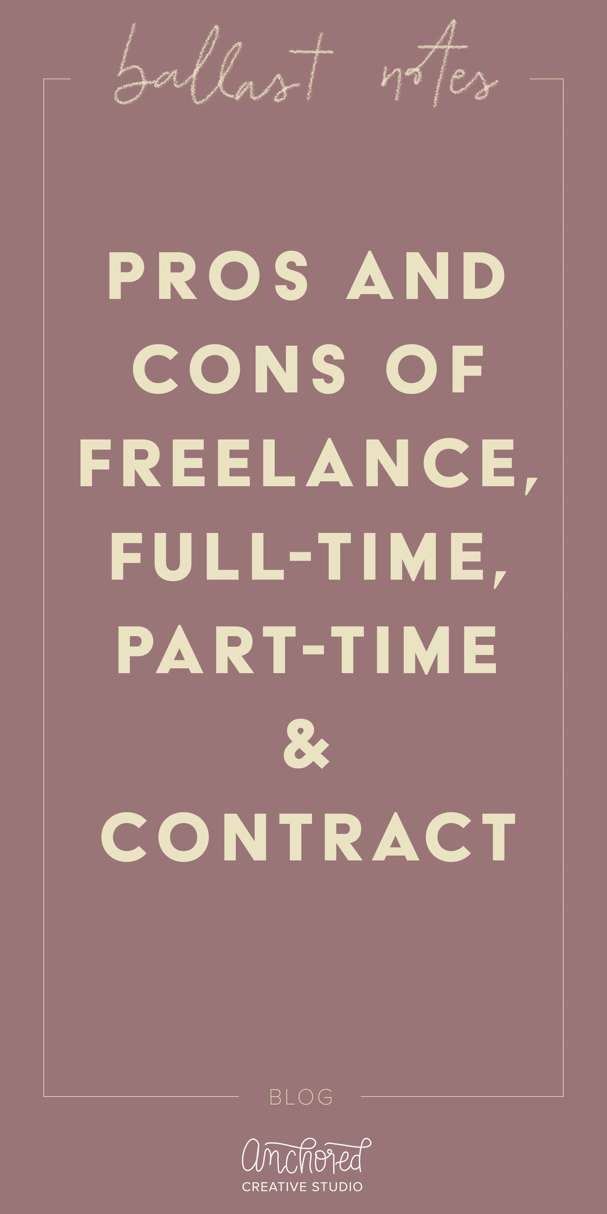 Pros and cons of freelance, part time, contract, and full time graphic design work | Ballast Notes