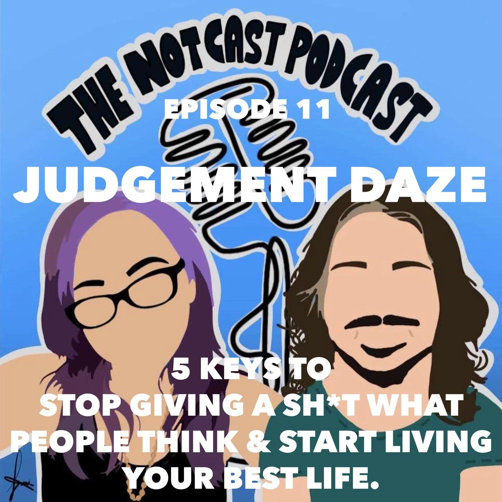 Judgement Daze: 5 Keys To Stop Giving A Sh*t What People Think &amp; Start Living Your Best Life [PODCAST]