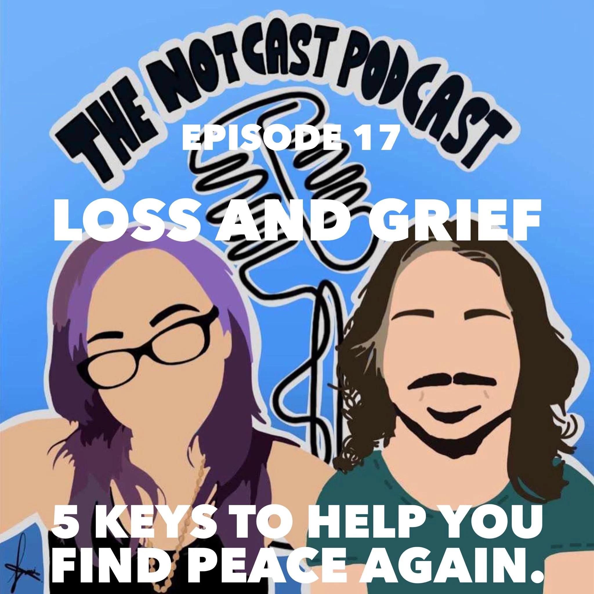 Loss &amp; Grief: How Do I Get Over Losing Them? 5 Tips To Help You Find Peace Again [PODCAST]