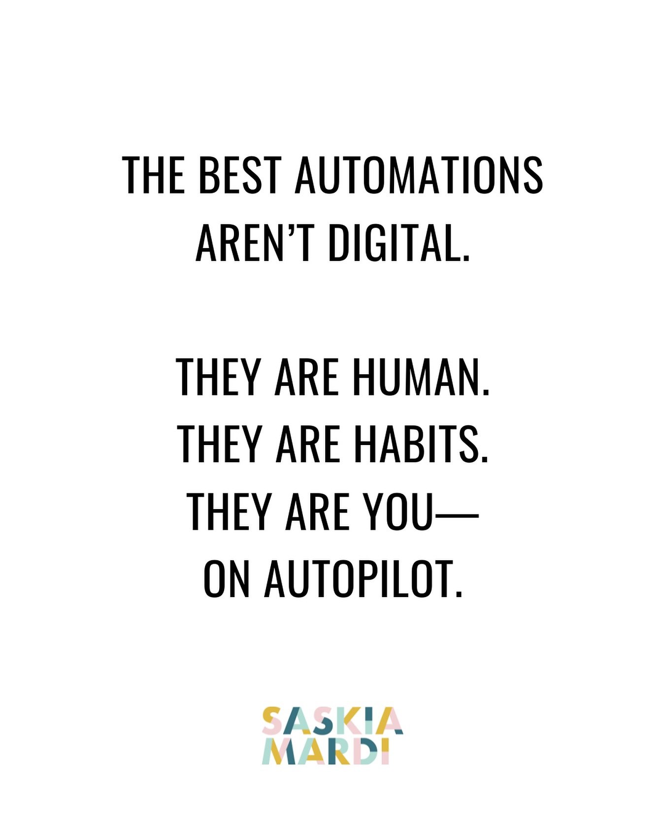 You don&rsquo;t need more willpower.
You need more systems.

And not just the tech kind.
The kind that let you run on autopilot.
Like brushing your teeth.
Making your morning coffee.
It just happens.
Because it&rsquo;s a system.
A rhythm.
Where you a