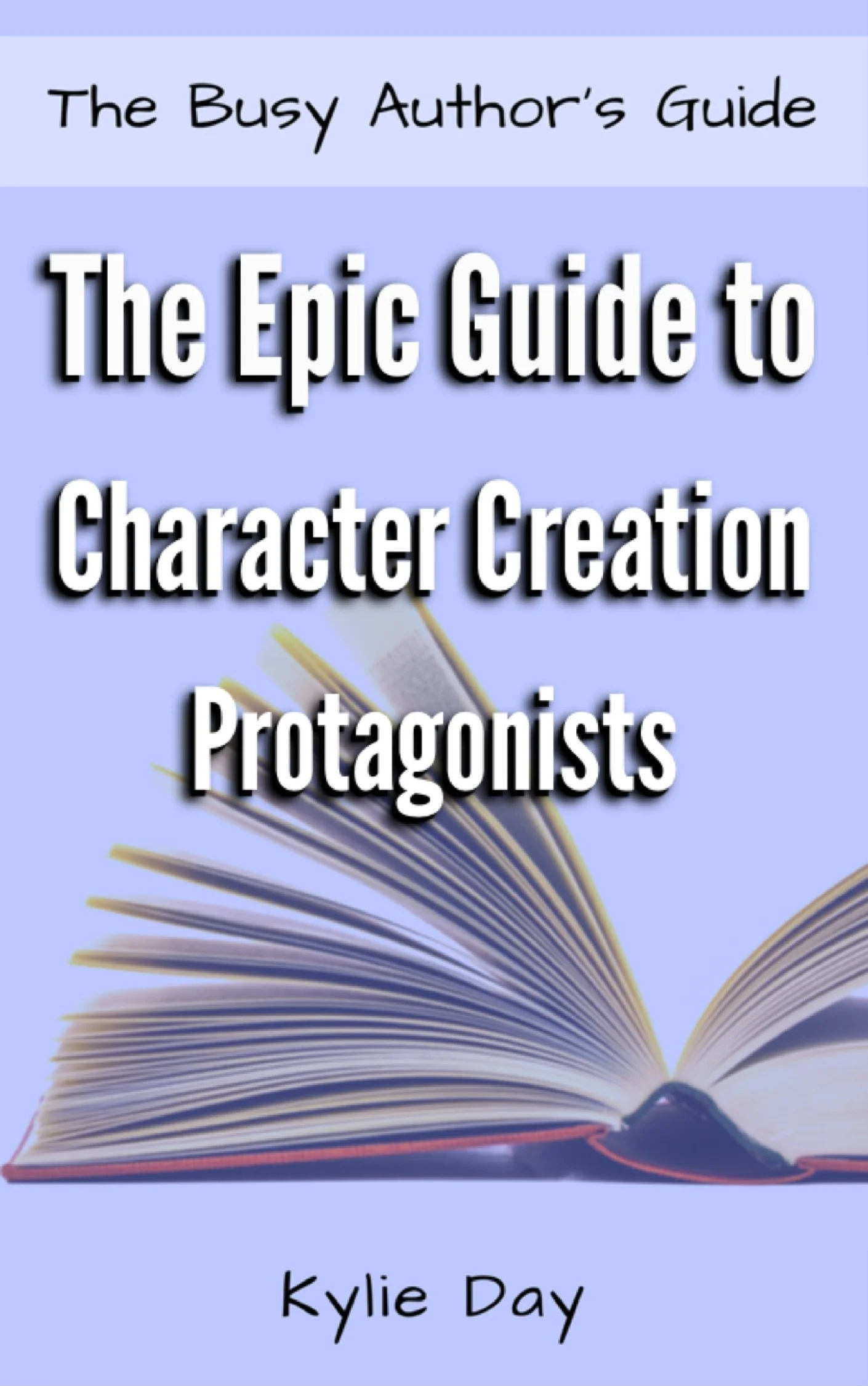 The Epic Guide to Character Creation: Protagonists — The ...
