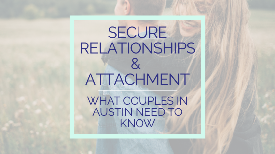 Couple holding hands and emotionally connecting for secure relationship blog header in Austin TX