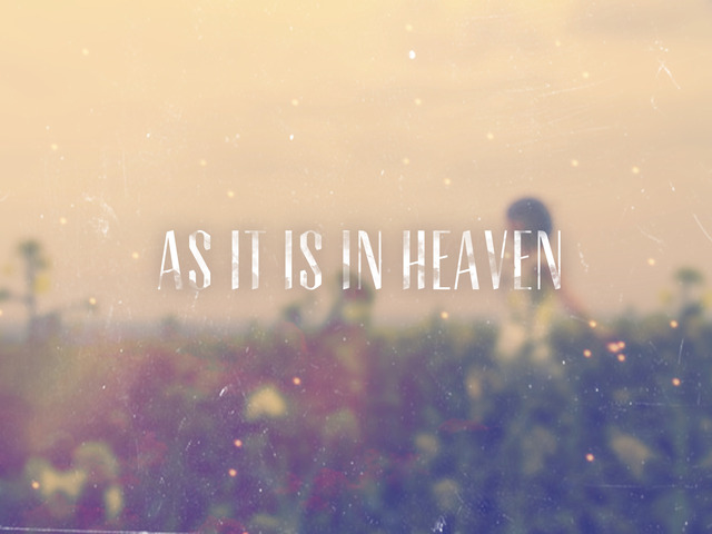 As It Is In Heaven
