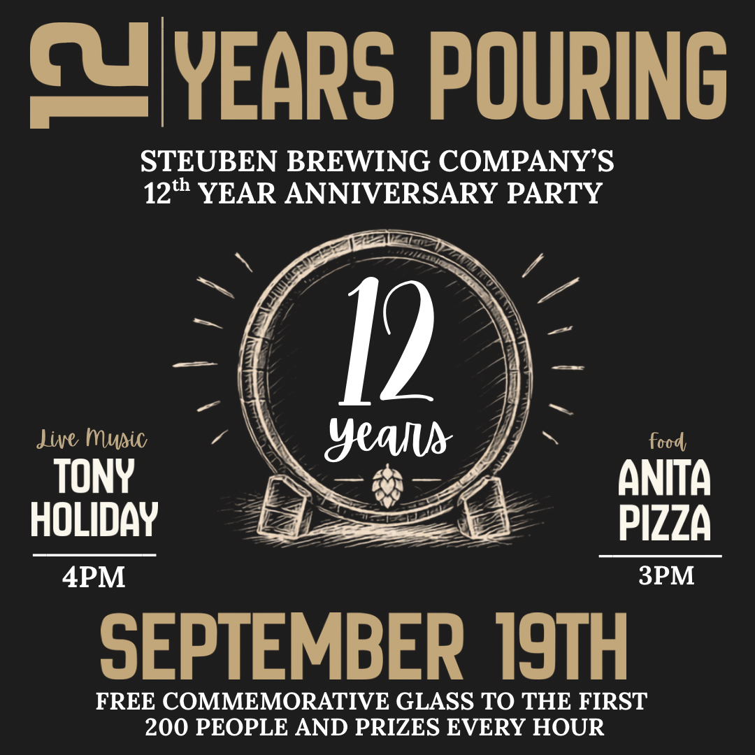 Steuben Brewing Company's 12th Year Anniversary Party!