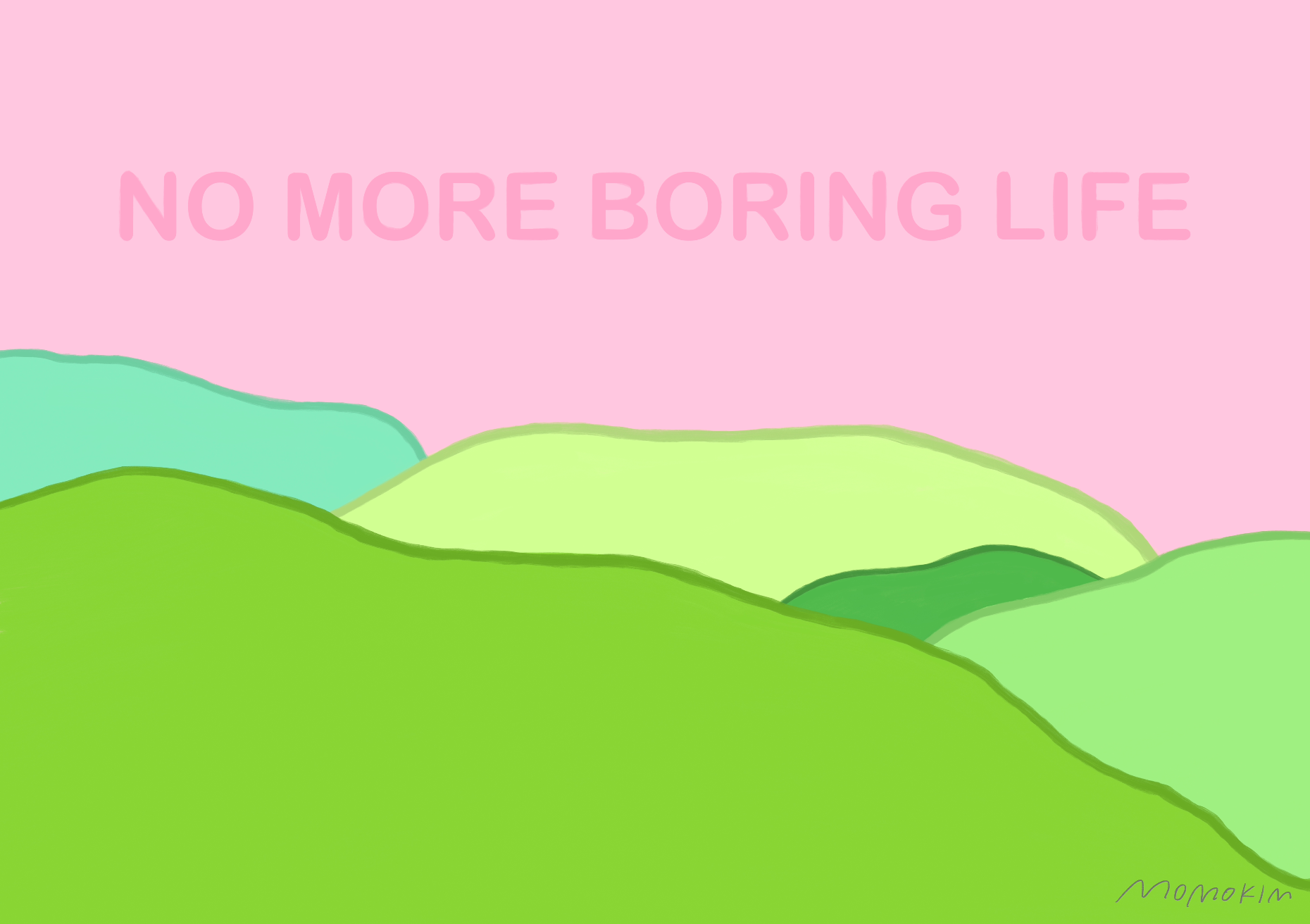 No more boring life 2020