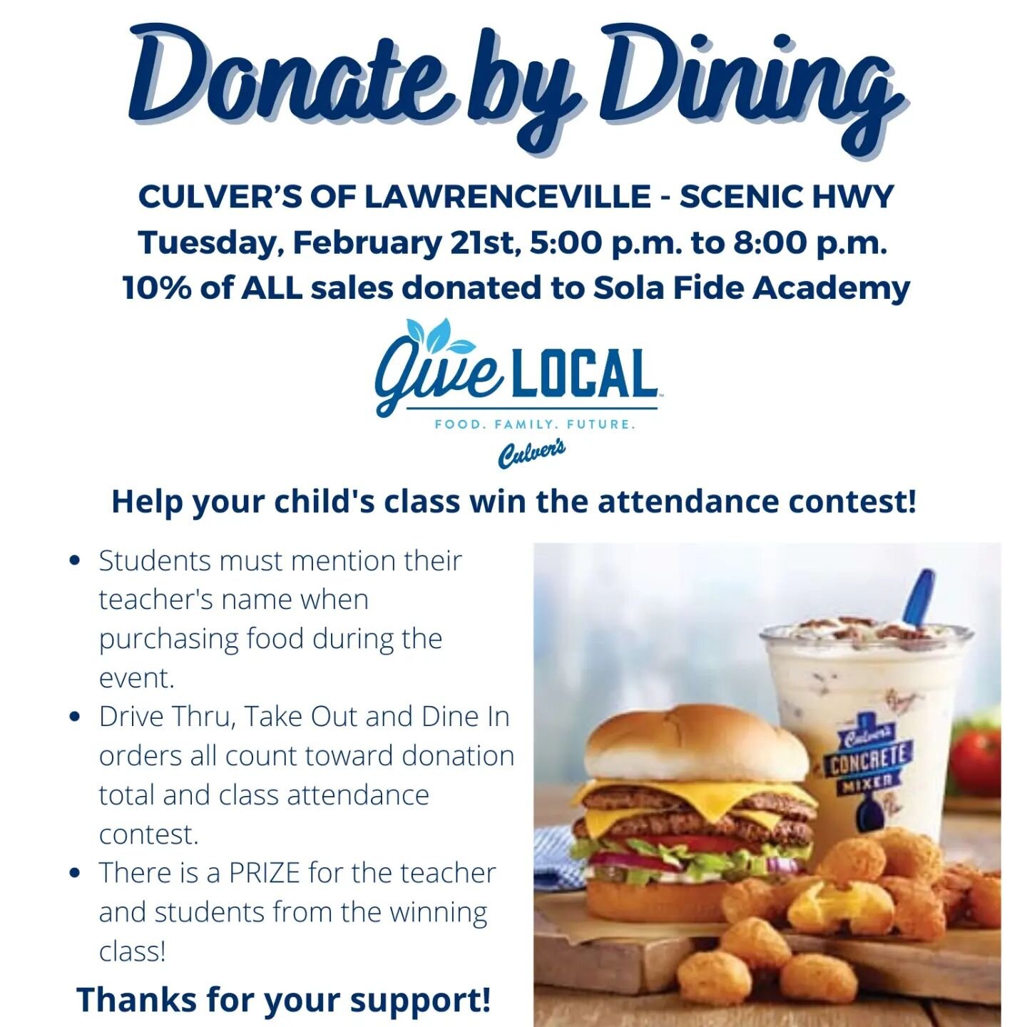 Take a break from making dinner and support Sola Fide Academy!
On Tuesday, February 21, from 5-8 pm, the Culver's in Lawrenceville will donate 10% of their sales to Sola Fide Academy.
Don't forget to mention the name of your teacher when you order! T