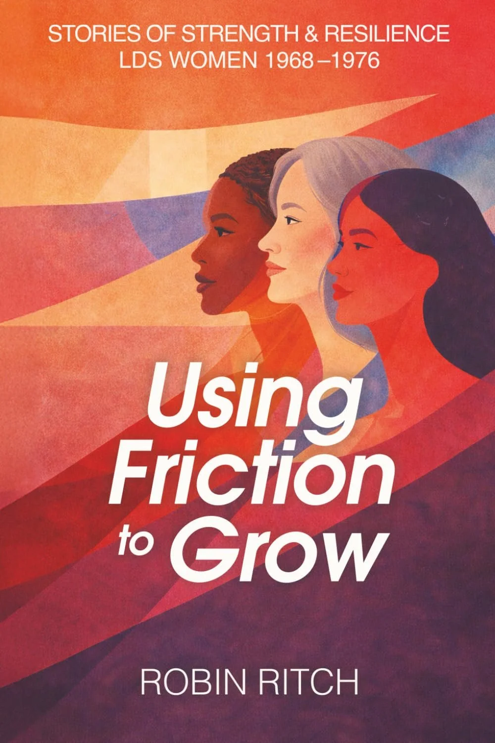Cover image for Using Friction to Grow, by Robin Ritch.
