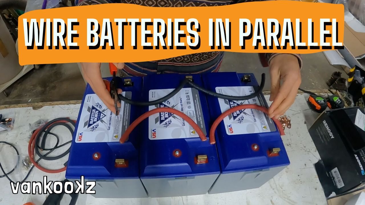 Step By Step Video Guide How To Set Up A 12 Volt Battery Bank — Vankookz
