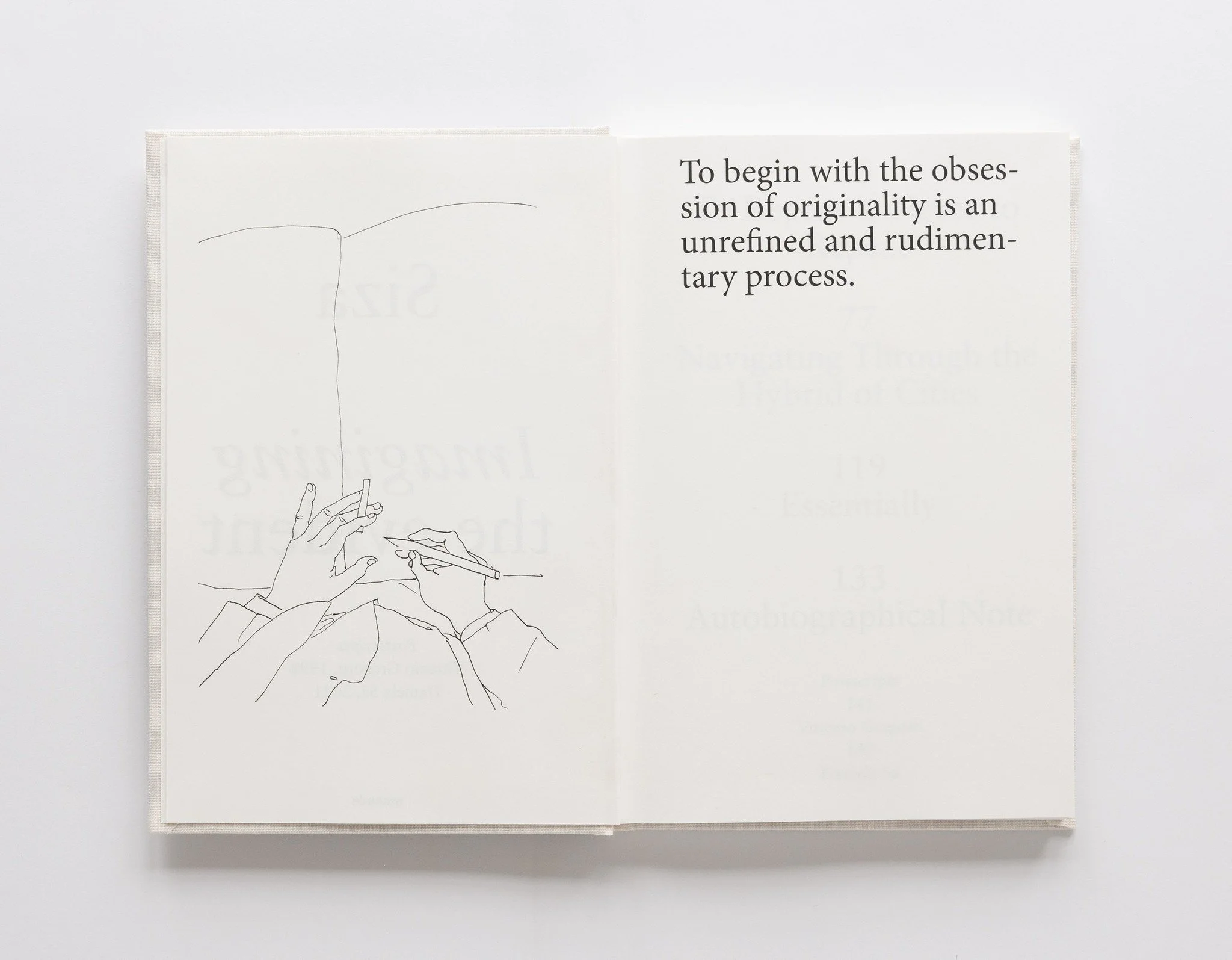 The only book by Siza on his own work:
&ldquo;Imagining the Evident&rdquo; by &Aacute;lvaro Siza

Describing some of his projects, expectations and struggles, references and decisions, this book is a fundamental contribution to the understanding of &