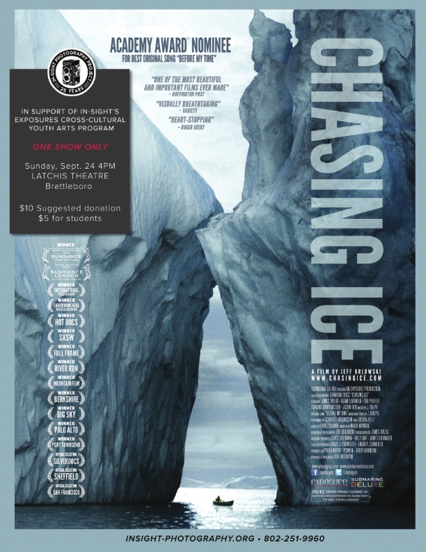 The highly acclaimed film tells the story of a team of photographers that captured the first visual evidence of climate change through time-lapse photography of disappearing glaciers. Its first showing in the Brattleboro area will take place at the Latchis Theater in Brattleboro on Sunday, September 24 at 4 p.m. The film runs 75 minutes and is rated PG-13. Chasing Ice was filmed in Alaska, Bolivia, Canada, Denmark, Greenland and Iceland and has won many awards, including for Excellence in Cinematography at the Sundance Film Festival and Best Adventure Film at the Boulder International Film Festival. The film, which showcases the ingenious time-lapse photography of award-winning natural environment photographer and author of ICE: Portraits of Vanishing Glaciers, James Balog was produced and directed by cinematographer Jeff Orlowski, whose work has been shown on the National Geographic Channel, CNN, NBC, and has been featured in The New York Times, The Wall Street Journal, Time, Popular Mechanics and on NPR. In-Sight asks for a donation at the door of $10 with a suggested student donation of $5. All proceeds go to support In-Sight scholarships for participants in all its programs that for 25 years have been offered without regard for ability to pay. 