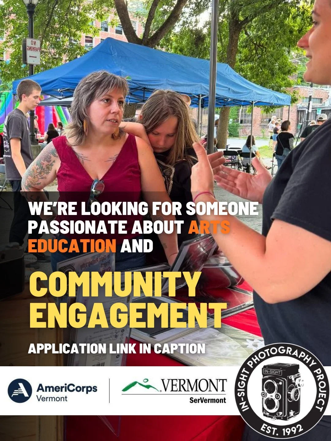 We're looking for someone awesome!

Servermont Community Engagement VISTA at In-Sight Photography Project || Full-Time (35-40 hours/week) AmeriCorps Volunteer Position August 2026-August 2027

Position Overview: The VISTA volunteer will increase comm