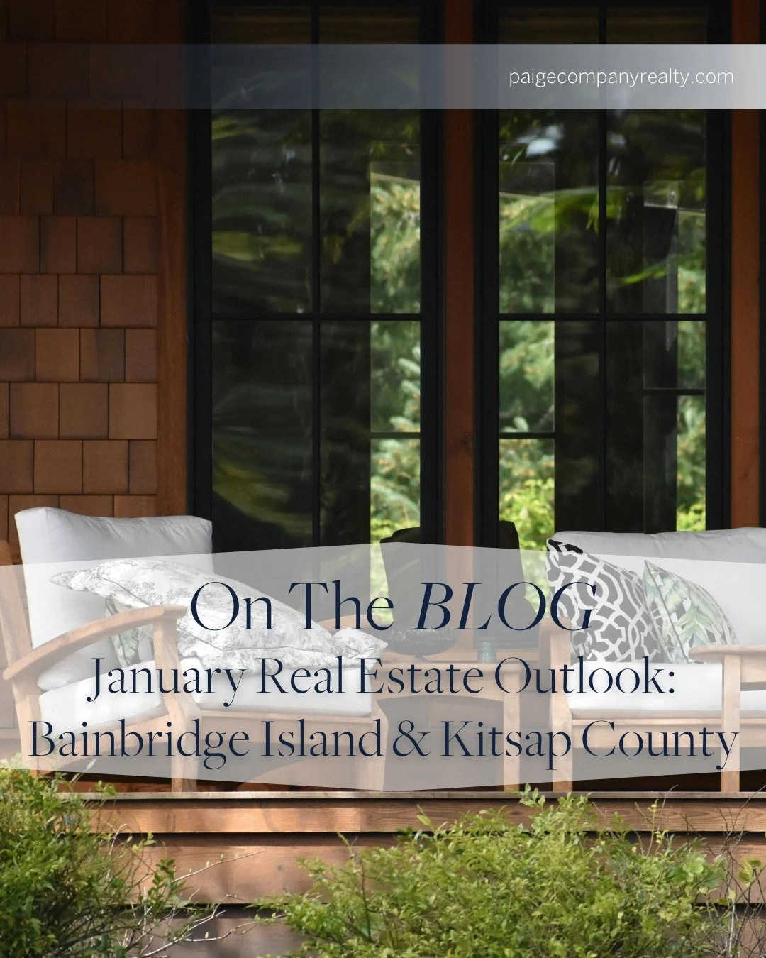 On The BLOG / January Real Estate Outlook: Bainbridge Island &amp; Kitsap County

As the calendar turns to January, many of us feel the energy of fresh starts and new possibilities. In real estate, the new year offers a unique opportunity for both bu