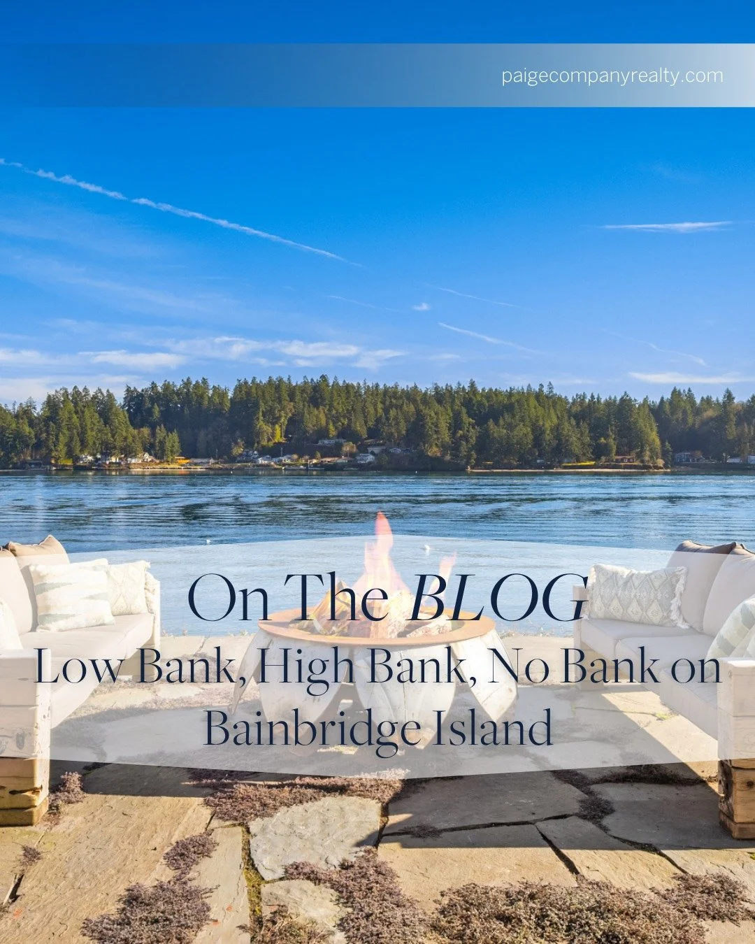 On The BLOG / Low Bank, High Bank, No Bank on Bainbridge Island

Every waterfront listing on Bainbridge Island uses one of three words to describe the shoreline. Low bank. High bank. No bank. These terms appear in every MLS description, every neighbo