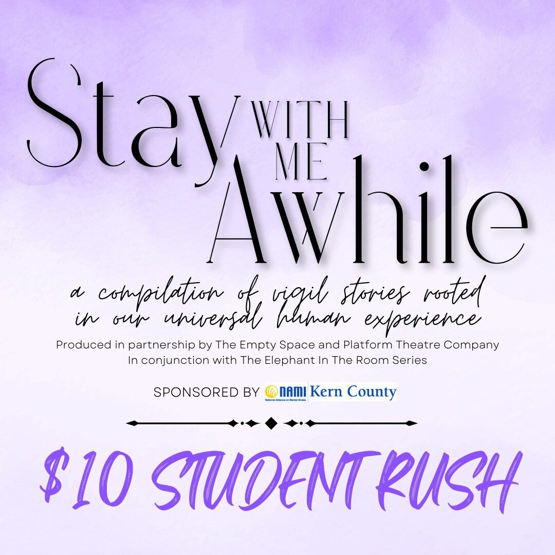 A limited number of $10 Student Rush tickets will be available each night at the door for STAY WITH ME AWHILE! Any remaining available seats will be released 15 minutes prior to showtime. Students should bring a valid HS or College ID to show at the 